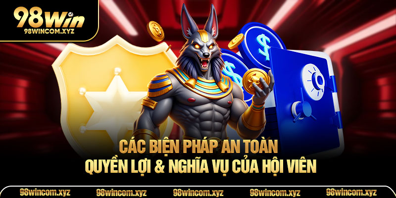 Các biện pháp an toàn - Quyền lợi & nghĩa vụ của hội viên